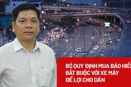 Video: Bỏ quy định mua bảo hiểm bắt buộc với xe máy để lợi cho dân 