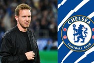 Nóng: HLV Nagelsmann chính thức từ chối Chelsea