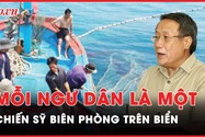 Mỗi ngư dân là một chiến sỹ biên phòng trên biển