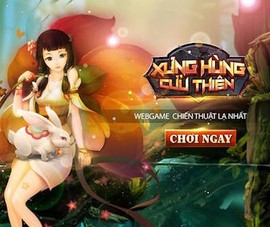 Ra mắt game chiến thuật Xưng Hùng Cửu Thiên