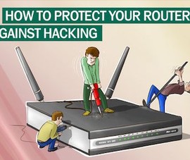 Hạn chế bị hack Wi-Fi với 3 bước đơn giản