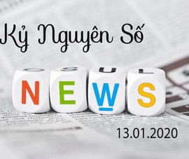 5 thông tin công nghệ nóng nhất trong ngày 13-1-2020