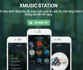 XMusic Station - giải pháp phát nhạc bản quyền