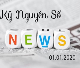 5 thông tin công nghệ đáng chú ý trong ngày 1-1-2020