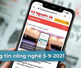 4 thông tin công nghệ đáng chú ý trong ngày 5-9