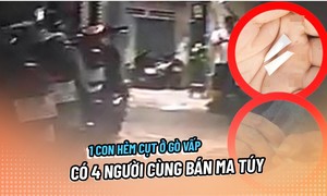 VIDEO ĐIỀU TRA: 1 con hẻm cụt ở Gò Vấp có 4 người bán ma túy