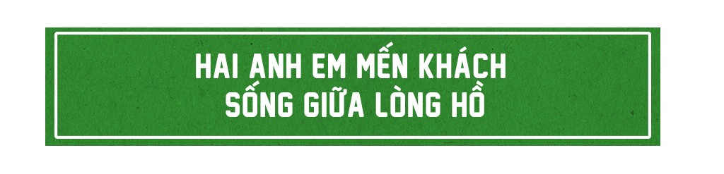 Hai 'dị nhân' 17 năm sống giữa lòng hồ bảo vệ rừng ảnh 2