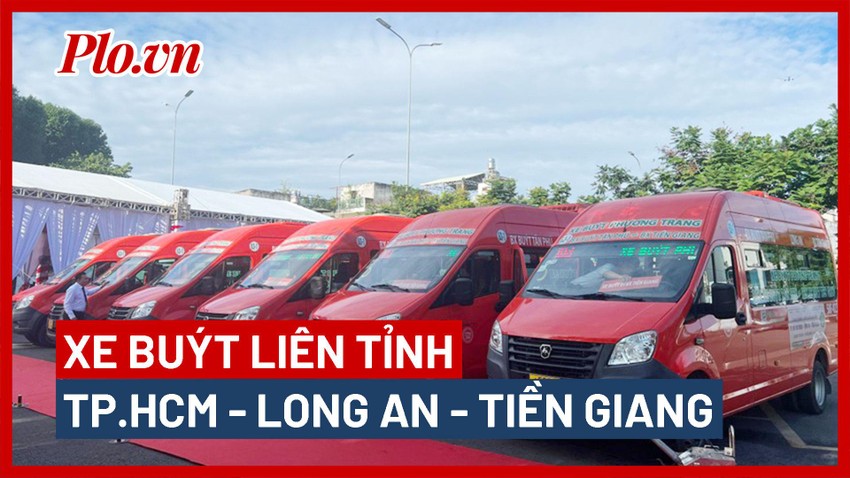  Chính thức khai trương tuyến xe buýt liên tỉnh TP.HCM - Long An - Tiền Giang