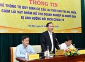 Giãn nợ để giúp doanh nghiệp vượt qua dịch COVID-19