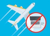 Những thiết bị điện tử nào bị cấm mang lên máy bay?