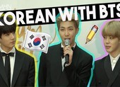 Fan hâm mộ bất ngờ khi được học tiếng Hàn cùng BTS